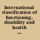 International classification of functioning, disability and health children and youth version : ICF-CY.