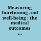 Measuring functioning and well-being : the medical outcomes study approach /