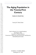 The Aging population in the twenty-first century statistics for health policy /