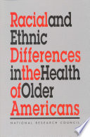 Racial and ethnic differences in the health of older Americans