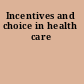 Incentives and choice in health care