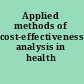 Applied methods of cost-effectiveness analysis in health care