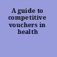 A guide to competitive vouchers in health