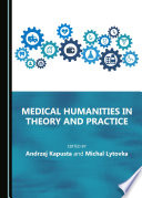 Medical humanities in theory and practice /