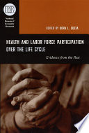 Health and labor force participation over the life cycle evidence from the past /