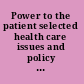 Power to the patient selected health care issues and policy solutions /