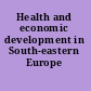Health and economic development in South-eastern Europe