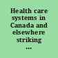 Health care systems in Canada and elsewhere striking a balance /