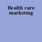 Health care marketing