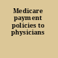 Medicare payment policies to physicians