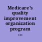 Medicare's quality improvement organization program maximizing potential /