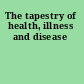 The tapestry of health, illness and disease