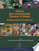 Chronic non-communicable diseases in Ghana : multidisciplinary perspectives /