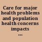 Care for major health problems and population health concerns impacts on patients, providers and policy /