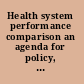 Health system performance comparison an agenda for policy, information and research /