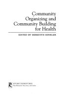 Community organizing and community building for health /