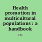 Health promotion in multicultural populations : a handbook for practitioners and students /