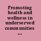 Promoting health and wellness in underserved communities multidisciplinary perspectives through service learning /