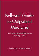 The Bellevue guide to outpatient medicine an evidence-based guide to primary care /