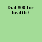 Dial 800 for health /