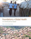 Foundations of global health : an interdisciplinary reader /