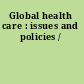 Global health care : issues and policies /