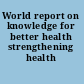 World report on knowledge for better health strengthening health systems.