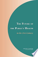 The future of the public's health in the 21st century /