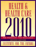 Health and health care 2010 : the forecast, the challenge /