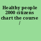 Healthy people 2000 citizens chart the course /