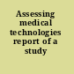 Assessing medical technologies report of a study /