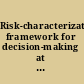 Risk-characterization framework for decision-making at the food and drug administration