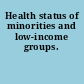 Health status of minorities and low-income groups.