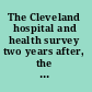 The Cleveland hospital and health survey two years after, the Cleveland hospital council, 1921-1922.