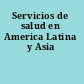 Servicios de salud en America Latina y Asia