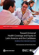 Toward universal health coverage and equity in Latin America and the Caribbean : evidence from selected countries /