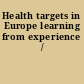 Health targets in Europe learning from experience /