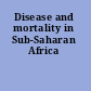 Disease and mortality in Sub-Saharan Africa