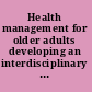 Health management for older adults developing an interdisciplinary approach /