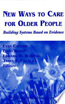 New ways to care for older people building systems based on evidence /