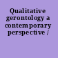 Qualitative gerontology a contemporary perspective /