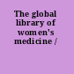 The global library of women's medicine /