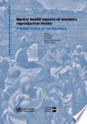 Mental health aspects of women's reproductive health : a global review of the literature.