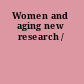 Women and aging new research /