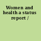 Women and health a status report /
