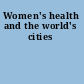 Women's health and the world's cities