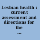 Lesbian health : current assessment and directions for the future /