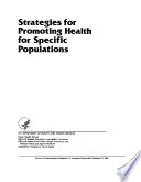 Strategies for promoting health for specific populations.