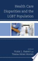 Health care disparities and the LGBT population /