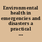 Environmental health in emergencies and disasters a practical guide /